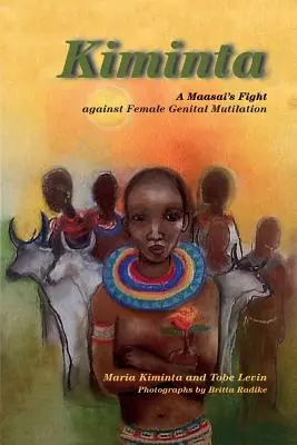 Kiminta: walka Masajów z okaleczaniem żeńskich narządów płciowych - Kiminta A Maasai's Fight against Female Genital Mutilation