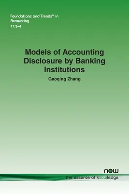 Modele ujawniania informacji księgowych przez instytucje bankowe - Models of Accounting Disclosure by Banking Institutions