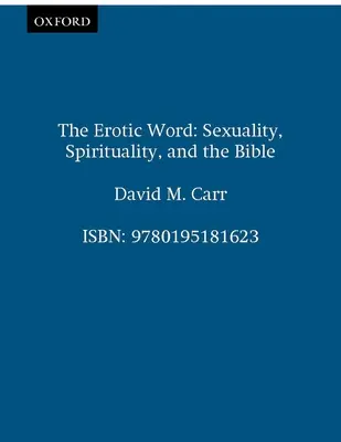 The Erotic Word: Seksualność, duchowość i Biblia - The Erotic Word: Sexuality, Spirituality, and the Bible