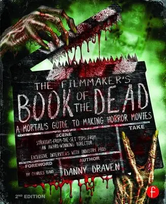 The Filmmaker's Book of the Dead: Przewodnik śmiertelnika po tworzeniu horrorów - The Filmmaker's Book of the Dead: A Mortal's Guide to Making Horror Movies