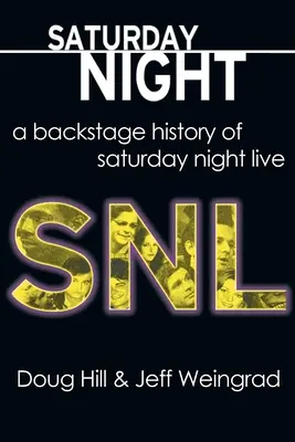 Saturday Night: Zakulisowa historia Saturday Night Live - Saturday Night: A Backstage History of Saturday Night Live