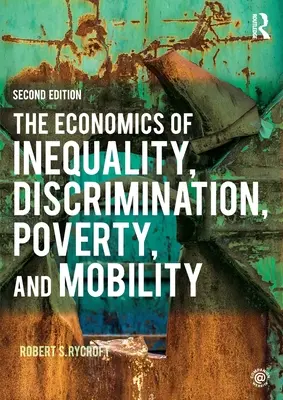 Ekonomia nierówności, dyskryminacji, ubóstwa i mobilności - The Economics of Inequality, Discrimination, Poverty, and Mobility