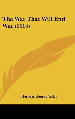 Wojna, która zakończy wojnę (1914) - The War That Will End War (1914)