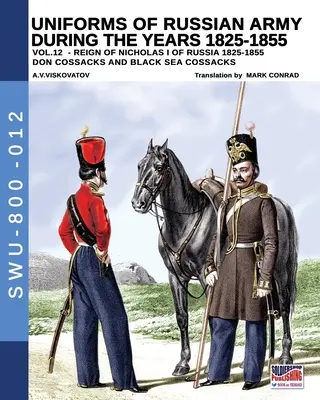 Mundury armii rosyjskiej w latach 1825-1855 - Vol. 12: Kozacy dońscy, kozacy czarnomorscy - Uniforms of Russian army during the years 1825-1855 - Vol. 12: Don cossacks, Black sea cossacks