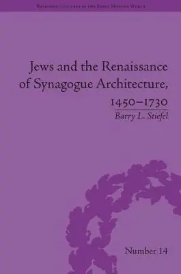 Żydzi i renesans architektury synagogalnej, 1450-1730 - Jews and the Renaissance of Synagogue Architecture, 1450-1730
