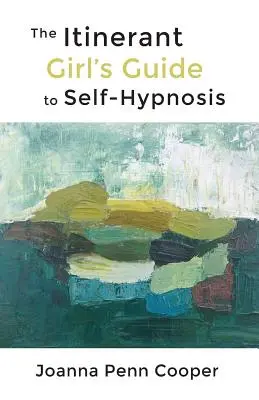 Przewodnik wędrownej dziewczyny po autohipnozie - The Itinerant Girl's Guide to Self-Hypnosis