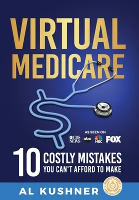 Wirtualne Medicare - 10 kosztownych błędów, na które nie możesz sobie pozwolić - Virtual Medicare - 10 Costly Mistakes You Can't Afford to Make