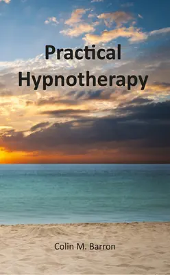 Hipnoterapia w praktyce - Practical Hypnotherapy