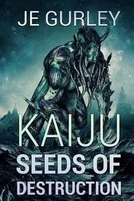 Kaiju: Nasiona zniszczenia - Kaiju Seeds Of Destruction