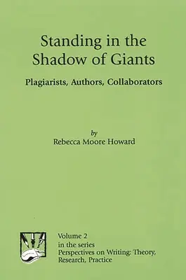 Stojąc w cieniu gigantów: Plagiatorzy, autorzy, współpracownicy - Standing in the Shadow of Giants: Plagiarists, Authors, Collaborators