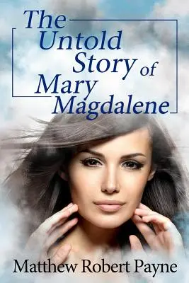 Nieopowiedziana historia Marii Magdaleny - The Untold Story of Mary Magdalene