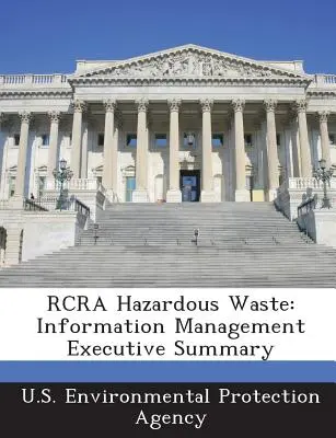 RCRA Hazardous Waste: Zarządzanie informacjami Streszczenie - RCRA Hazardous Waste: Information Management Executive Summary