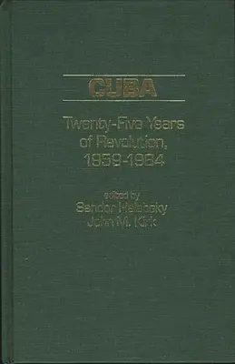Kuba: Dwadzieścia pięć lat rewolucji, 1959-1984 - Cuba: Twenty-Five Years of Revolution, 1959-1984