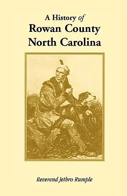 Historia hrabstwa Rowan w Karolinie Północnej - A History of Rowan County, North Carolina