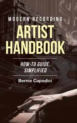 Modern Recording ARTIST HANDBOOK: Uproszczony przewodnik - Modern Recording ARTIST HANDBOOK: How-To Guide, Simplified