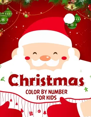 Świąteczne kolorowanie według numerów dla dzieci: Zabawny prezent świąteczny dla dzieci lub prezent dla dzieci.Christmas Activity Book Color by Number (kolorowanka). - Christmas color by number for kids.: Fun Children's Christmas Gift or Present for kids.Christmas Activity Book Color by Number (coloring book).