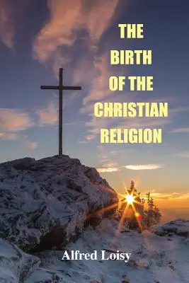 Narodziny religii chrześcijańskiej - The Birth of the Christian Religion