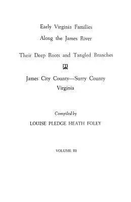 Wczesne rodziny Wirginii wzdłuż rzeki James, tom III - Early Virginia Families Along the James River, Vol. III