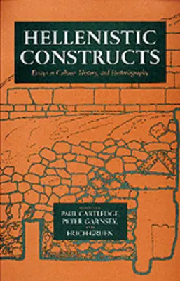 Konstrukcje hellenistyczne: Eseje z kultury, historii i historiografii, tom 26 - Hellenistic Constructs: Essays in Culture, History, and Historiography Volume 26