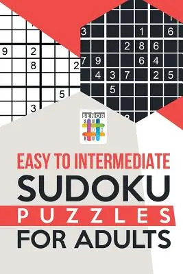 Łatwe do średnio trudnych łamigłówki Sudoku dla dorosłych - Easy to Intermediate Sudoku Puzzles for Adults