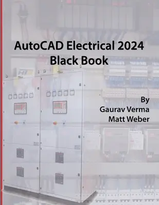 Czarna księga AutoCAD Electrical 2024: wydanie 9 - AutoCAD Electrical 2024 Black Book: 9th Edition