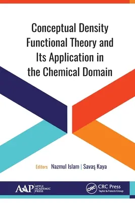 Koncepcyjna teoria funkcjonału gęstości i jej zastosowanie w dziedzinie chemii - Conceptual Density Functional Theory and Its Application in the Chemical Domain