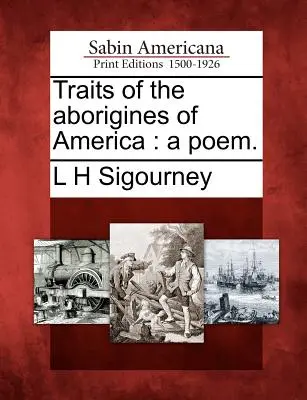 Cechy Aborygenów Amerykańskich: A Poem. - Traits of the Aborigines of America: A Poem.