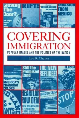 Pokrycie imigracji: Popularne obrazy i polityka narodu - Covering Immigration: Popular Images and the Politics of the Nation