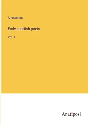 Wcześni szkoccy poeci: Vol. 1 - Early scottish poets: Vol. 1