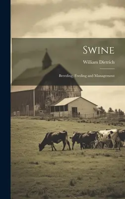 Świnie: Hodowla, żywienie i zarządzanie - Swine: Breeding, Feeding and Management