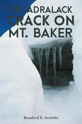 Pęknięcie Adralack na górze Baker - The Adralack Crack on Mt. Baker