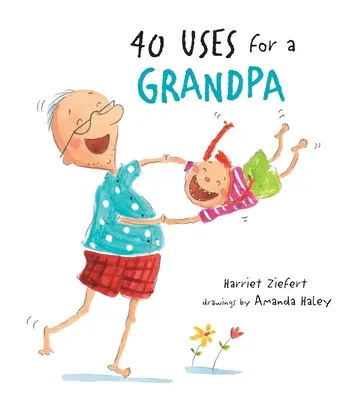 40 zastosowań dla dziadka - 40 Uses for a Grandpa