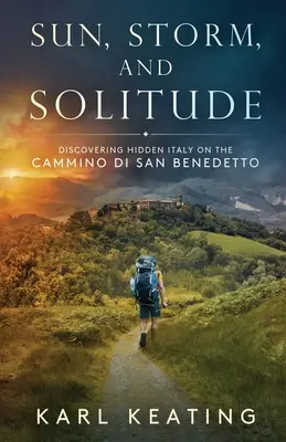 Słońce, burza i samotność: Odkrywanie ukrytych Włoch na szlaku Cammino di San Benedetto - Sun, Storm, and Solitude: Discovering Hidden Italy on the Cammino di San Benedetto