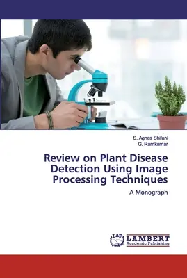 Przegląd wykrywania chorób roślin przy użyciu technik przetwarzania obrazu - Review on Plant Disease Detection Using Image Processing Techniques