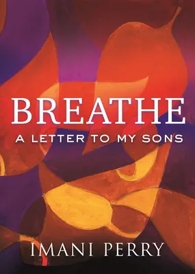 Breathe: List do moich synów - Breathe: A Letter to My Sons