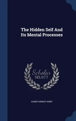 Ukryte ja i jego procesy umysłowe - The Hidden Self And Its Mental Processes