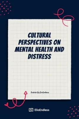 Kulturowe perspektywy zdrowia psychicznego i cierpienia - Cultural Perspectives on Mental Health And Distress