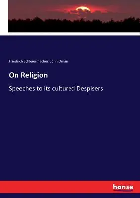 O religii: Przemówienia do jej kulturalnych gardzicieli - On Religion: Speeches to its cultured Despisers