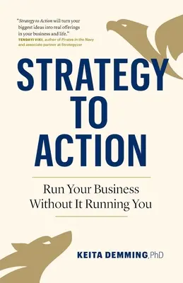 Od strategii do działania: Prowadź swój biznes bez prowadzenia go przez siebie - Strategy to Action: Run Your Business Without It Running You