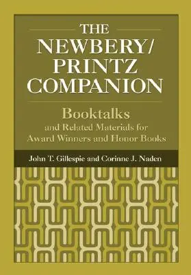 The Newbery/Printz Companion: Booktalk i powiązane materiały dla zdobywców nagród i wyróżnionych książek - The Newbery/Printz Companion: Booktalk and Related Materials for Award Winners and Honor Books