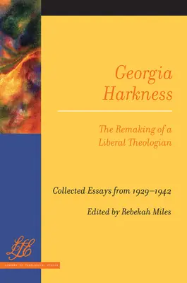 Georgia Harkness: Przemiana liberalnego teologa - Georgia Harkness: The Remaking of a Liberal Theologian