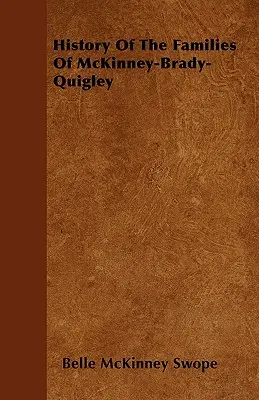 Historia rodzin McKinney-Brady-Quigley - History Of The Families Of McKinney-Brady-Quigley