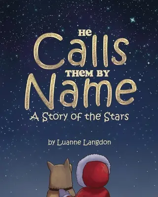 Woła ich po imieniu: Opowieść o gwiazdach - He Calls Them By Name: A Story of the Stars