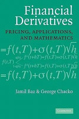 Finansowe instrumenty pochodne: Wycena, zastosowania i matematyka - Financial Derivatives: Pricing, Applications, and Mathematics