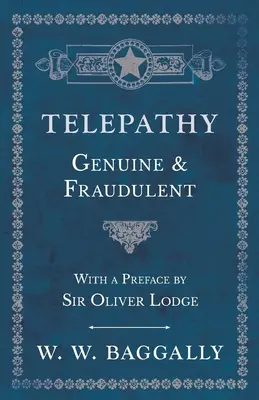 Telepatia - prawdziwa i fałszywa - z przedmową Sir Olivera Lodge'a - Telepathy - Genuine and Fraudulent - With a Preface by Sir Oliver Lodge