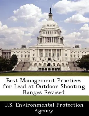 Znowelizowane najlepsze praktyki zarządzania ołowiem na strzelnicach zewnętrznych - Best Management Practices for Lead at Outdoor Shooting Ranges Revised