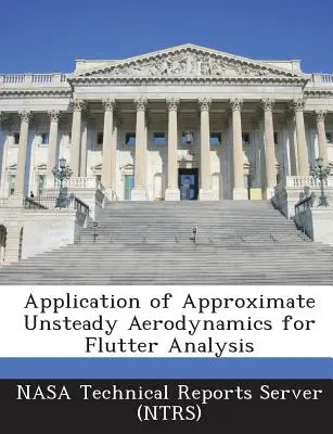 Zastosowanie przybliżonej nieustalonej aerodynamiki do analizy trzepotania (Nasa Technical Reports Server (Ntrs)) - Application of Approximate Unsteady Aerodynamics for Flutter Analysis (Nasa Technical Reports Server (Ntrs))