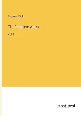 The Complete Works: Vol. I