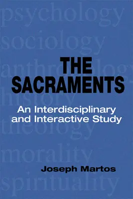 Sakramenty: Interdyscyplinarne i interaktywne studium - Sacraments: An Interdisciplinary and Interactive Study