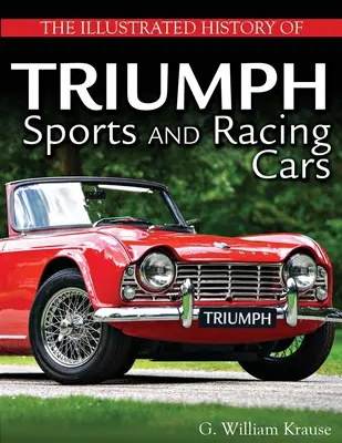 Ilustrowana historia samochodów sportowych i wyścigowych Triumph - The Illustrated History of Triumph Sports and Racing Cars